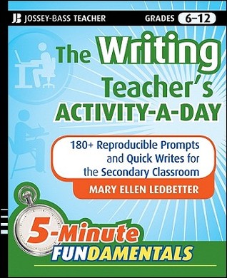 The Writing Teacher's Activity-a-Day: 180 Reproducible Prompts and Quick-Writes for the Secondary Classroom (Paperback)
