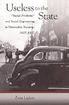 Useless to the State: “Social Problems” and Social Engineering in Nationalist Nanjing, 1927–1937