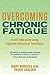 Overcoming Chronic Fatigue:...