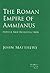 The Roman Empire of Ammianus