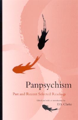Panpsychism: Past and Recent Selected Readings (Paperback)