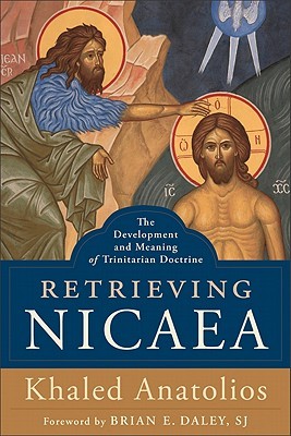 Retrieving Nicaea: The Development and Meaning of Trinitarian Doctrine (Hardcover)