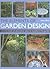The Elements of Garden Design: A sourcebook of decorative ideas to transform the garden.