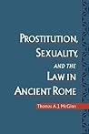 Prostitution, Sexuality, and the Law in Ancient Rome