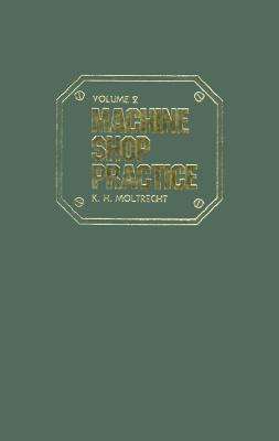 Machine Shop Practice, Vol. 2 (Hardcover)