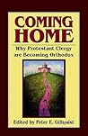 Coming Home: Why Protestant Clergy are Becoming Orthodox