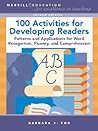 100 Activities for Developing Fluent Readers: Patterns and Applications for Word Recognition, Fluency, and Comprehension (2nd Edition)