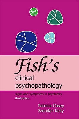 Fish's Clinical Psychopathology: Signs and Symptoms in Psychiatry (Paperback)