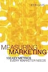 Measuring Marketing: 103 Key Metrics Every Marketer Needs