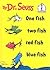 One Fish, Two Fish, Red Fish, Blue Fish by Dr. Seuss One Fish, Two Fish, Red Fish, Blue Fish by Dr. Seuss
