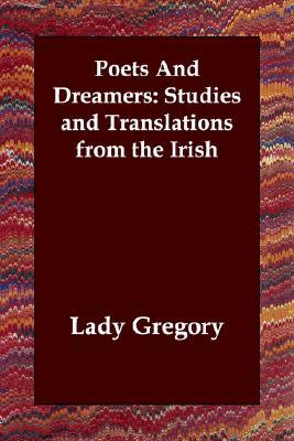 Poets and Dreamers: Studies and Translations from the Irish (Paperback)