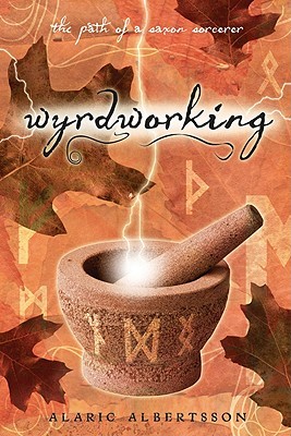 Wyrdworking: The Path of a Saxon Sorcerer (Paperback)