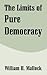 The Limits of Pure Democracy