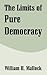 The Limits of Pure Democracy