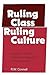 Ruling Class, Ruling Culture