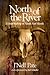 North Of The River: A Brief...