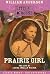 Prairie Girl: The Life of Laura Ingalls Wilder (Little House Nonfiction, 29)