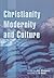 Christianity, Modernity and Culture: New Perspectives on New Zealand History (ATF Series)