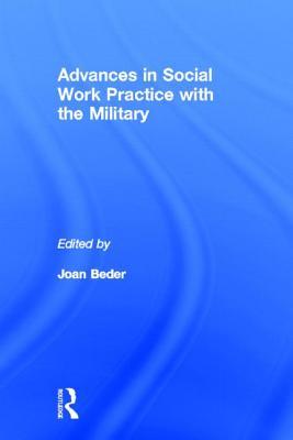 Advances in Social Work Practice with the Military (Hardcover)