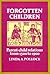 Forgotten Children: Parent-Child Relations from 1500 to 1900