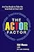 The Actor Factor: Are You R...