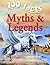 100 Facts - Myths & Legends: Mythical Monsters, and Heroes Brilliantly Portrayed - Why So Important in Different Cultures?
