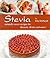 Stevia: Naturally Sweet Recipes for Desserts, Drinks, and More