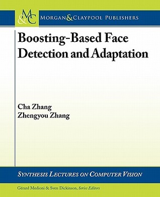 Boosting-Based Face Detection and Adaptation (Synthesis Lectures on Computer Vision, 2)