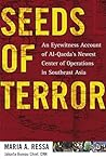 Seeds of Terror: An Eyewitness Account of Al-Qaeda's Newest Center of Operations in Southeast Asia Seeds of Terror: An Eyewitness Account of Al-Qaeda's Newest Center of Operations in Southeast Asia