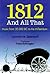 1812 and All That: A Concis...