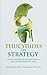 Thucydides on Strategy: Athenian and Spartan Grand Strategies in the Peloponesian War and Their Relevance Today (Columbia/Hurst)