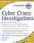 Cyber Crime Investigations by James Steele