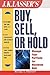 J.K. Lasser's Buy, Sell, or Hold: Manage Your Portfolio for Maximum Gain