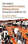 Nevada's Twentieth-Century Mining Boom: Tonopah, Goldfield, Ely