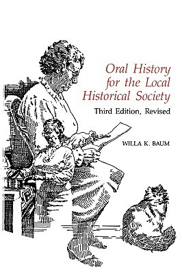Oral History for the Local Historical Society (American Association for State and Local History)