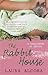 The Rabbit House by Laura Alcoba The Rabbit House by Laura Alcoba