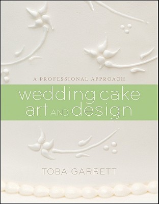 Wedding Cake Art and Design: A Professional Approach (Hardcover)