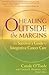 Healing Outside the Margins: The Survivor's Guide to Integrative Cancer Care