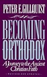 Becoming Orthodox by Peter E. Gillquist