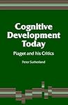 Cognitive Development Today: Piaget and his Critics