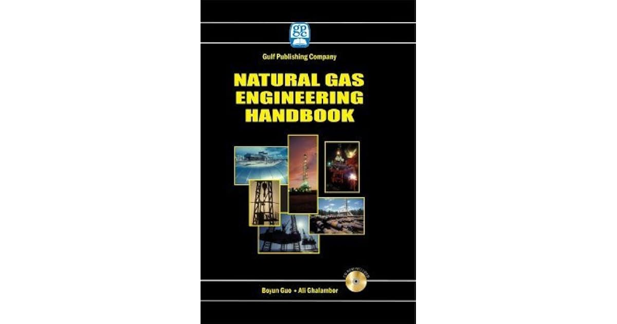 Natural Gas Engineering Handbook [With CDROM] by Boyun Guo