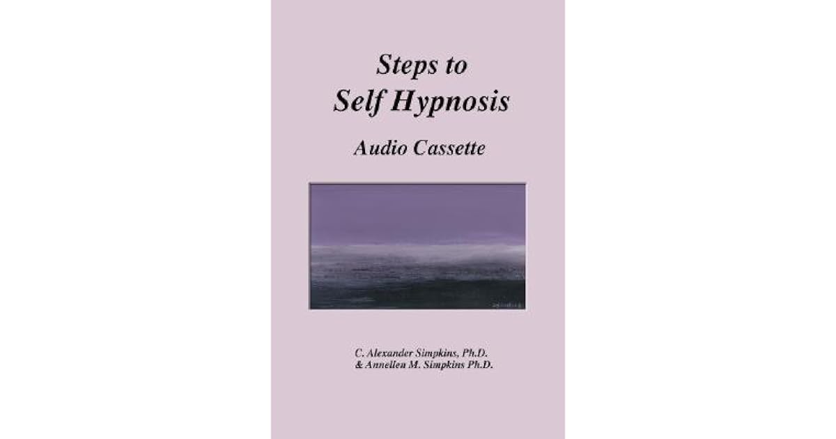 Steps to Self Hypnosis by C. Alexander Simpkins