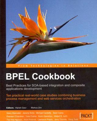 BPEL Cookbook: Best Practices for SOA-based integration and composite applications development (Paperback)