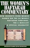 The Women's Haftarah Commentary: New Insights from Women Rabbis on the 54 Weekly Haftarah Portions, the 5 Megillot & Special Shabbatot