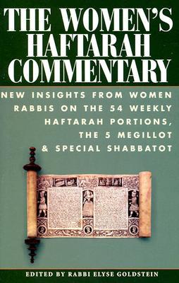 The Women's Haftarah Commentary: New Insights from Women Rabbis on the 54 Weekly Haftarah Portions, the 5 Megillot & Special Shabbatot (Hardcover)