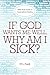 If God Wants Me Well, Why Am I Sick? A Bible Study Guide of S... by H.L. Ford