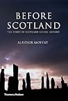 Before Scotland: The Story of Scotland Before History