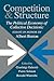 Competition and Structure: ...