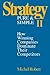 Strategy Pure & Simple II: How Winning Companies Dominate Their Competitors