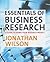 Essentials of Business Research: A Guide to Doing Your Research Project
